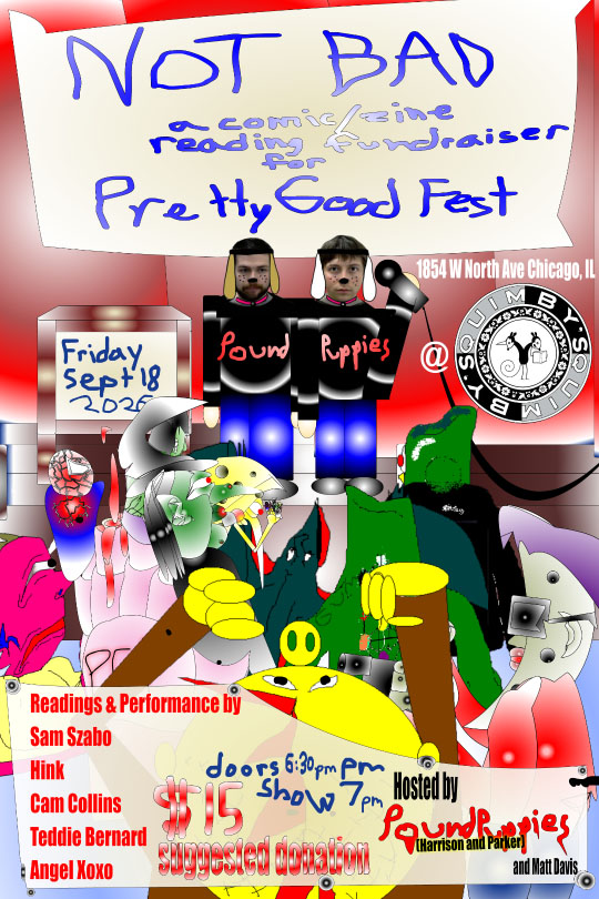 NOT BAD: a comic/zine fundraiser reading for Pretty Good Fest
